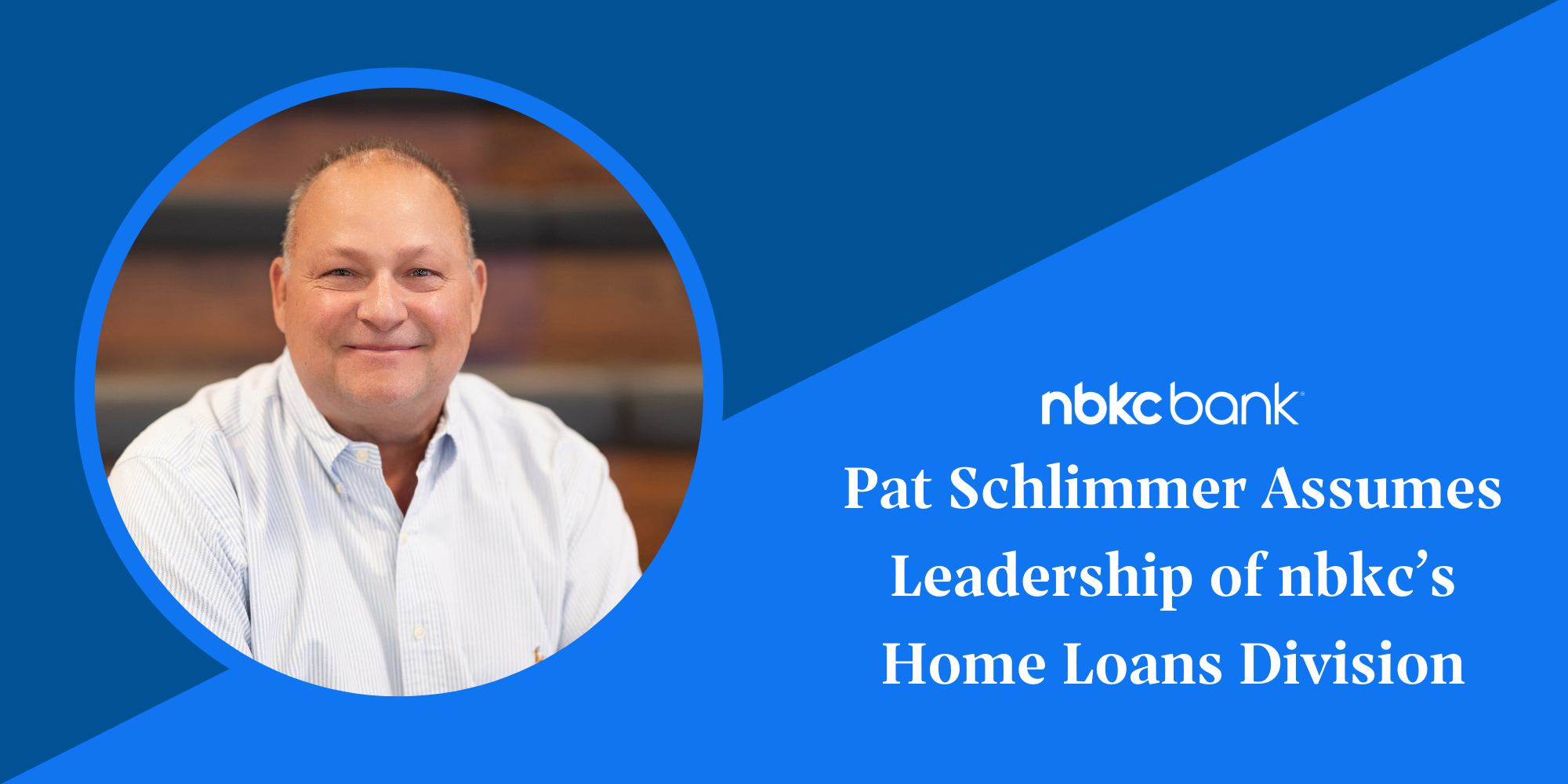 Pat Schlimmer Assumes Leadership of nbkc’s Home Loans Division